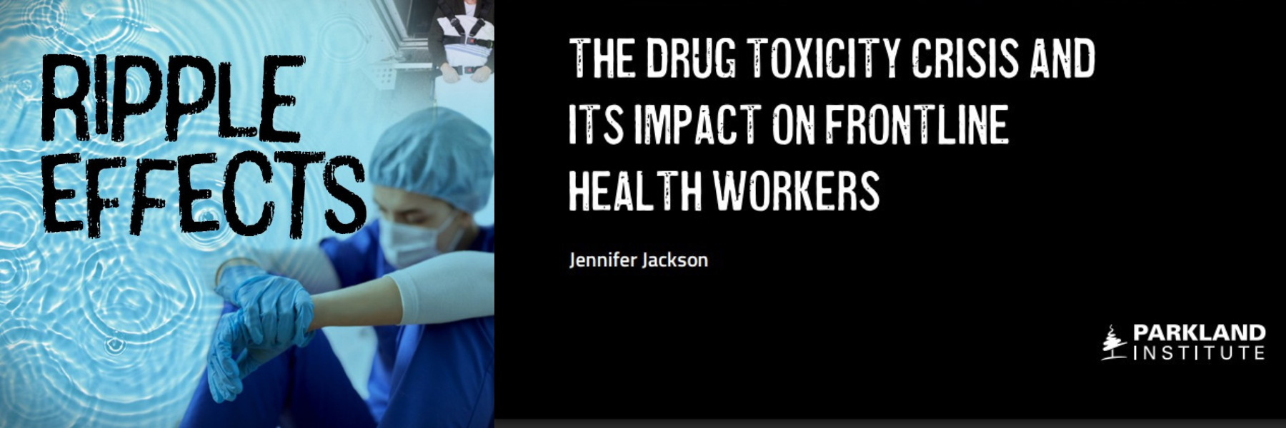 Ripple Effects: A Report by the Parkland Institute