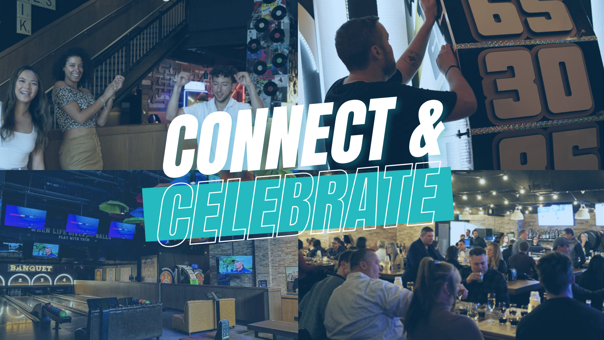 Two images in vertical halves showing the event venue "The Banquet" showing a bowing lane area in one and a bar lounge area in another. Text over top of these images that reads "Connect and Celebrate."
