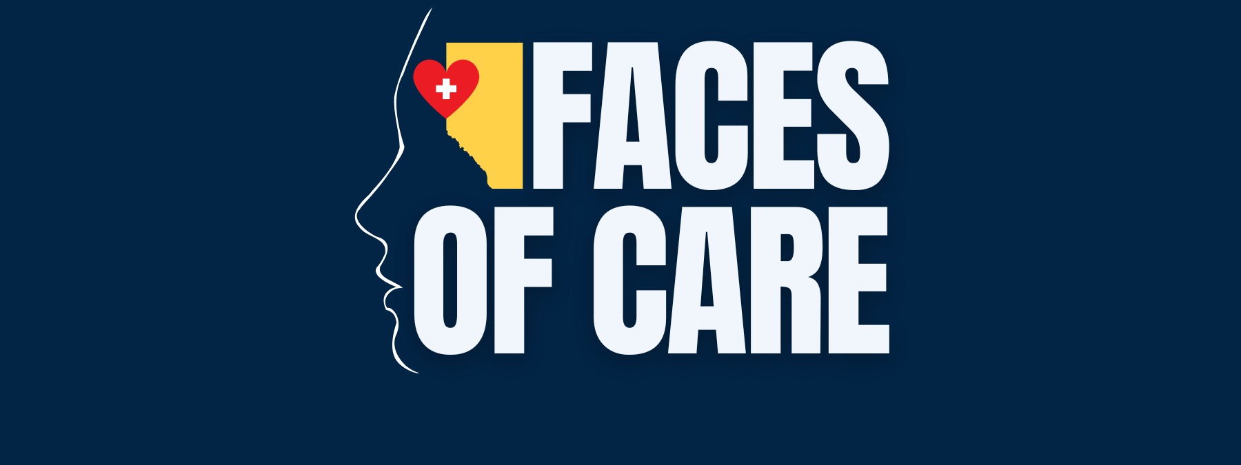 A dark navy background. In the middle a white line that is a profile of a face, to the right of it a yellow shape of alberta with a heart and cross overtop lined up with the text "Faces of Care".