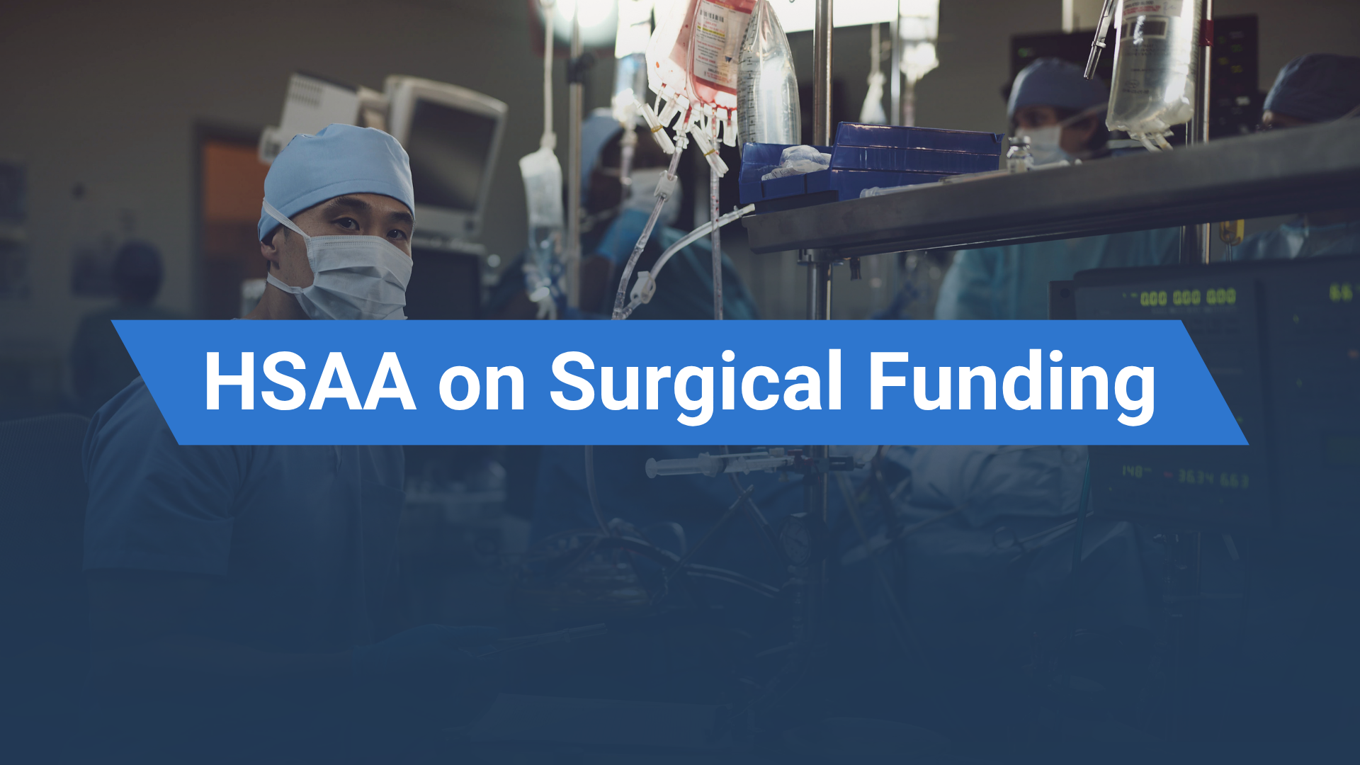 HSAA on surgical funding.