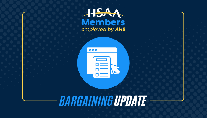 Graphic on a dark blue background that states "HSAA members employed by AHS" and "Bargaining Update"